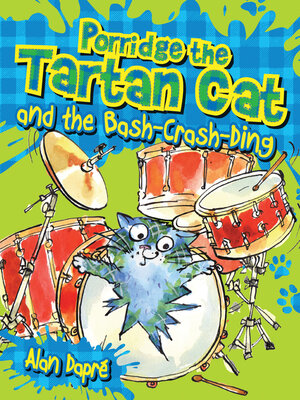 cover image of Porridge the Tartan Cat and the Bash Crash Ding: the Bash Crash Ding